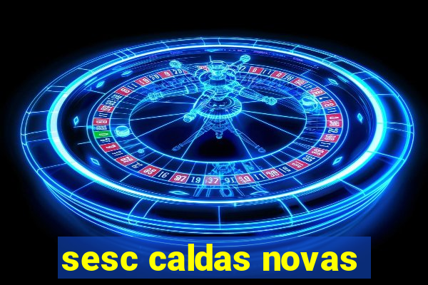 sesc caldas novas